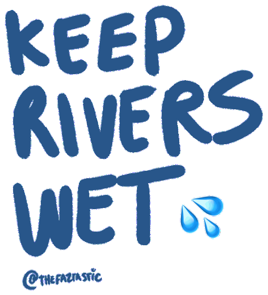Keep Rivers Wet sticker artwork with water droplets on a transparent background.
