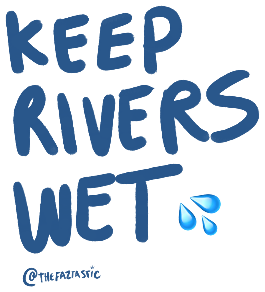 Keep Rivers Wet sticker artwork with water droplets on a transparent background.